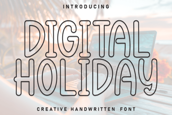 Digital Holiday: A Playful Display Typeface for Content Creators